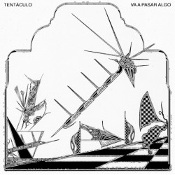 Tentáculo – Va A Pasar Algo