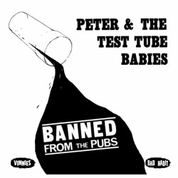 Peter & The Test Tube Babies – Banned From The Pubs