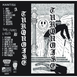 Turquoise – Hantise / Sang, Larmes & Râles