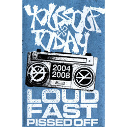 Youssouf Today – Loud Fast Pissed Off 2004-2008