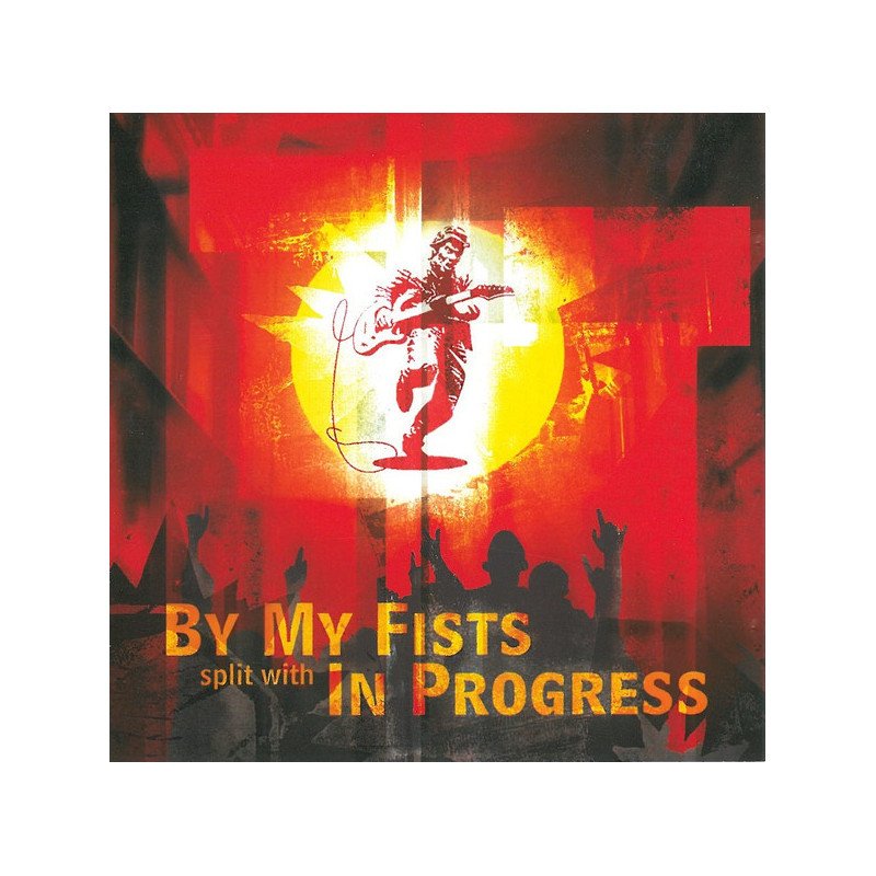 By My Fists / In Progress – By My Fists Split With In Progress