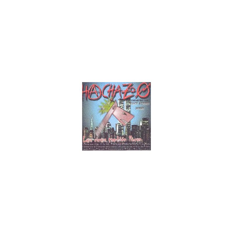 Hachazo / Fuck Street Noise – Los Ricos Tambien Lloran / Humanidad Deshumanizada