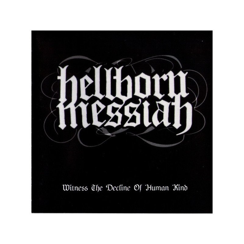 Hellborn Messiah – Witness The Decline Of Human Kind