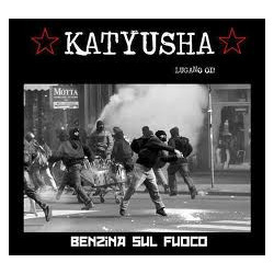 Katyusha – Benzina Sul Fuoco
