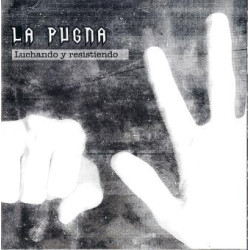 La Pugna – Luchando Y Resistiendo