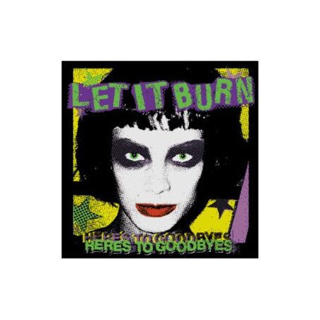Let It Burn – Here's To Goodbyes