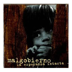 Malgobierno – La Esperanza Intacta