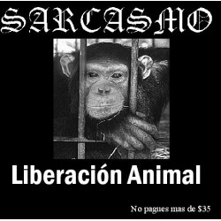 Sarcasmo - Liberacion Animal