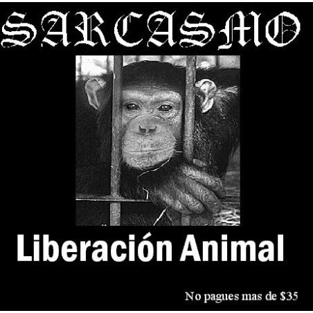 Sarcasmo - Liberacion Animal