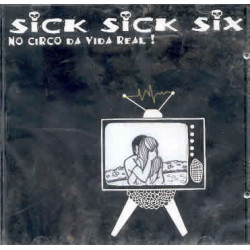 Sick Sick Six – No Circo Da Vida Real!