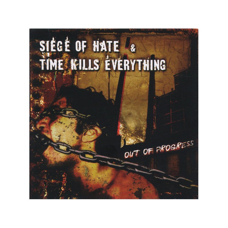 Siege Of Hate & Time Kills Everything – Out Of Progress