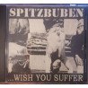 Spitzbuben ‎– ... Wish You Suffer