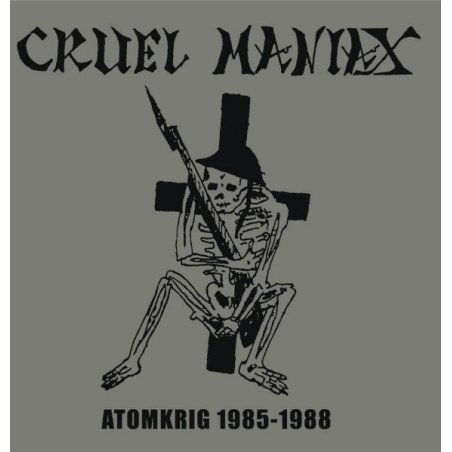 Cruel Maniax – Atomkrig 1985-1988