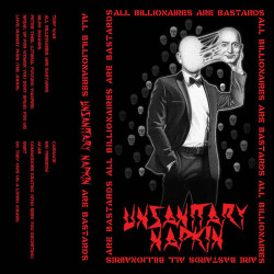 Unsanitary Napkin ‎– All Billionaires Are Bastards