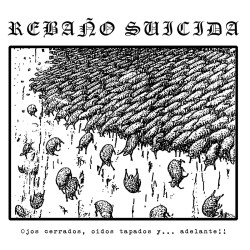 Rebaño Suicida – Ojos Cerrados, Oídos Tapados y .... Adelante!!