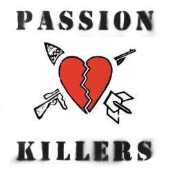 Passion Killers – They Kill Our Passion With Their Hate And Wars