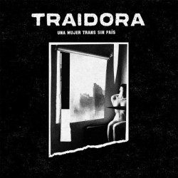 Traidora – Una Mujer Trans Sin Pais