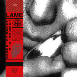 Lame  – Lo Que Extrañas Ya No Existe