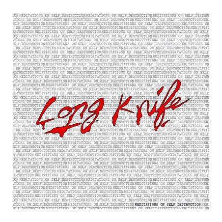 Long Knife – Meditations On Self Destruction