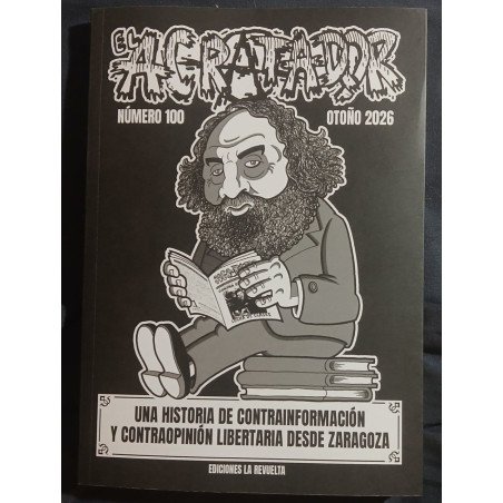 El Acratador n 100 - Una historia de contrainformación y contraopinión libertaria desde Zaragoza