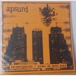 Apsurd ‎– Derealizacija / Svemu Će Doći Kraj