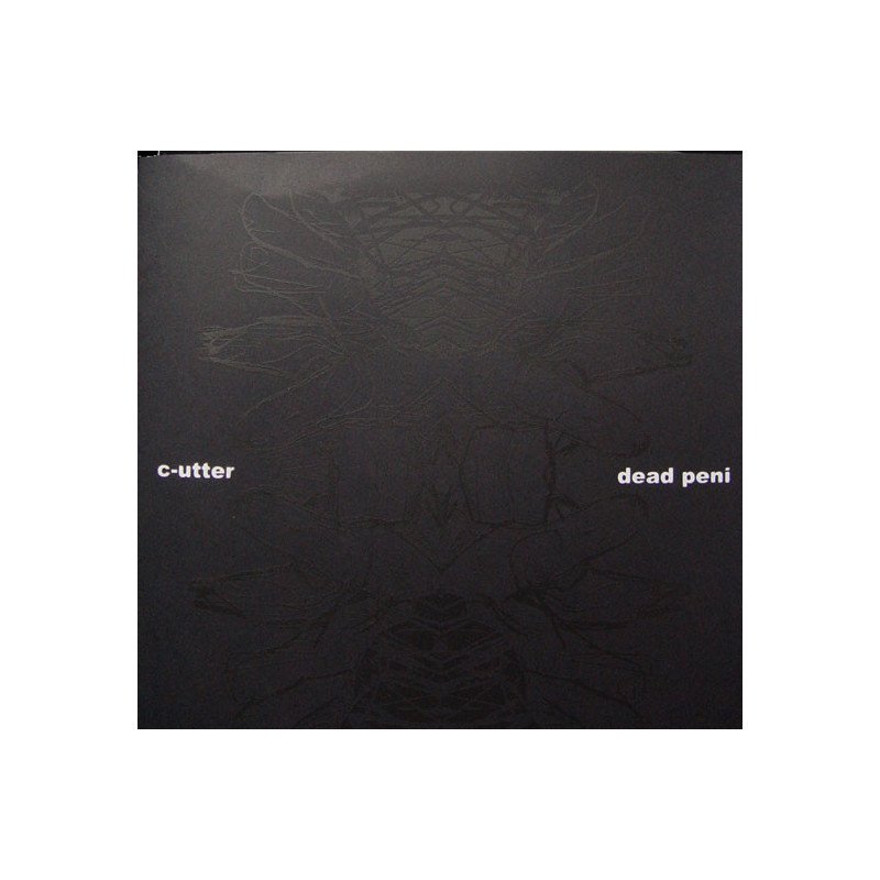 C-utter / Dead Peni ‎– C-utter/ Dead Peni