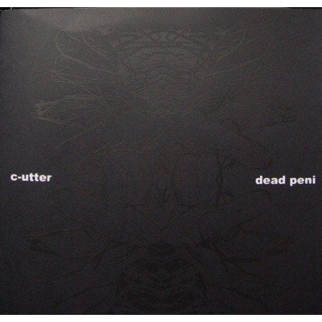 C-utter / Dead Peni ‎– C-utter/ Dead Peni