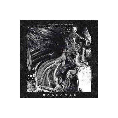 Balcanes ‎– Decrépita / Decadencia