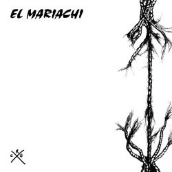 El Mariachi ‎– Crux