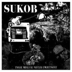 Sukob ‎– Tvoje Misli Su Nečija Umjetnost