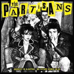 The Partisans ‎– Anarchy In Alkatraz / No Future Demos 80-82 LP