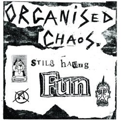 Organized Chaos ‎– Still Having Fun