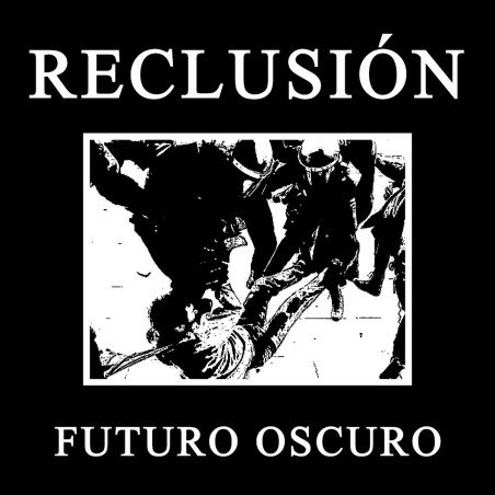 Reclusión / Infekzioa – "Futuro Oscuro / Hau Da Zuen Askatasuna" Split LP