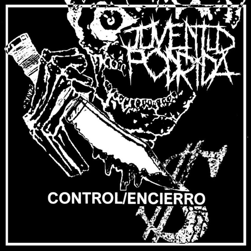 Juventud Podrida "Control/Encierro"
