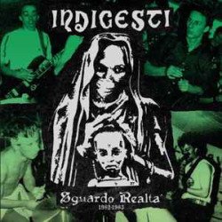 Indigesti ‎– Sguardo Realtà 1982-83 2xLP