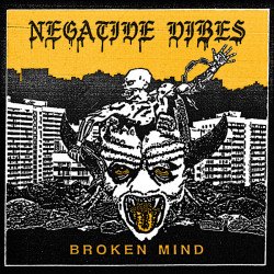 Negative Vibes ‎– Broken Mind