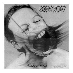Skew Whiff ‎– Taedium Vitae