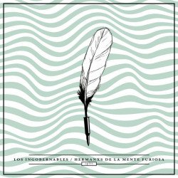 Los Ingobernables / Hermanos De La Mente Furiosa ‎– Los Ingobernables / Hermanxs de la Mente Furiosa Split