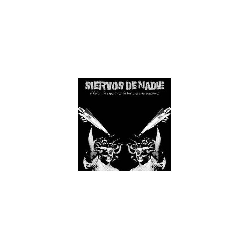 Siervos De Nadie ‎– El Dolor, La Esperanza, La Tortura Y Su Venganza