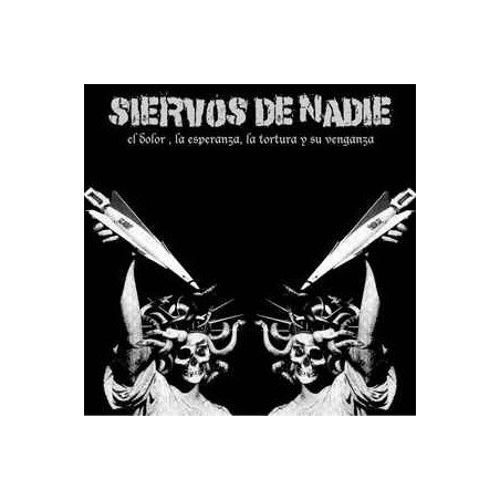Siervos De Nadie ‎– El Dolor, La Esperanza, La Tortura Y Su Venganza