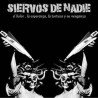 Siervos De Nadie ‎– El Dolor, La Esperanza, La Tortura Y Su Venganza