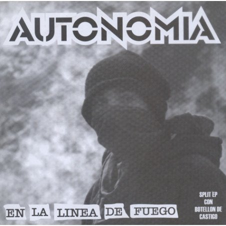 Autonomia / Botellon De Castigo ‎– En La Linea De Fuego / Botellon De Castigo