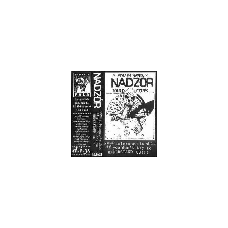 Nadzór ‎– Your Tolerance Is Shit If You Don't Try To Understand Us!!!