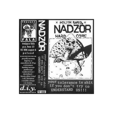 Nadzór ‎– Your Tolerance Is Shit If You Don't Try To Understand Us!!!
