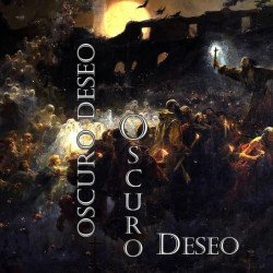Oscuro Deseo ‎– Oscuro Deseo