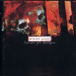 Burn Again ‎– Excuses For Apologies