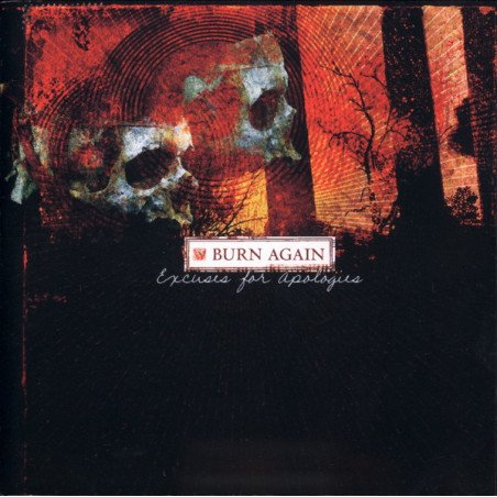 Burn Again ‎– Excuses For Apologies