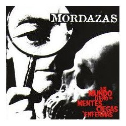 Mordazas ‎– Un Mundo Lleno De Mentes Ciegas Y Enfermas