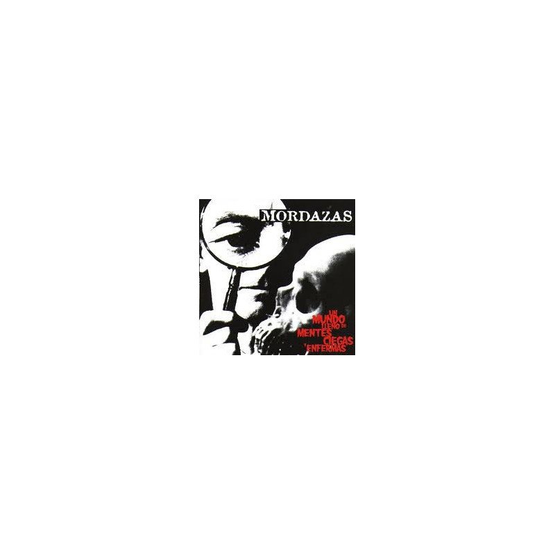 Mordazas ‎– Un Mundo Lleno De Mentes Ciegas Y Enfermas
