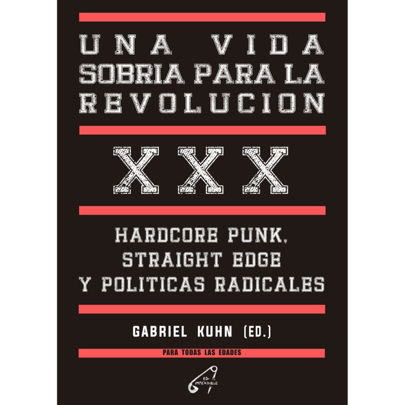 Una vida sobria para la revolución. Hardcore Punk, Straight Edge y Políticas Radicales - Gabriel Kuhn